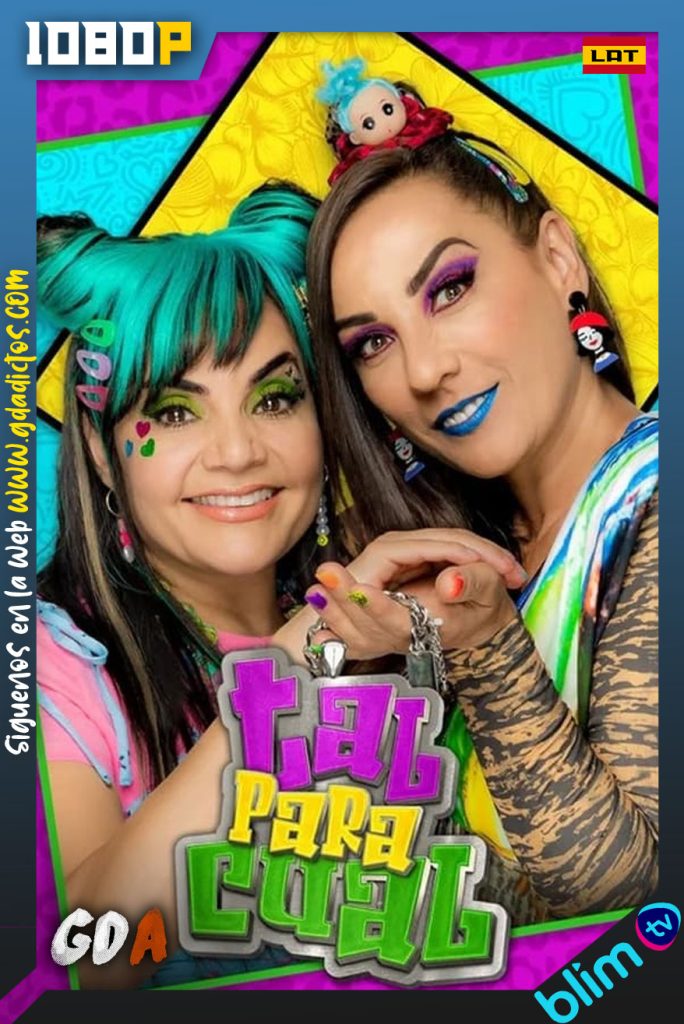 Tal para cual (2022) BLIM WEB-DL 1080p Latino #Temporada1 [9/??]