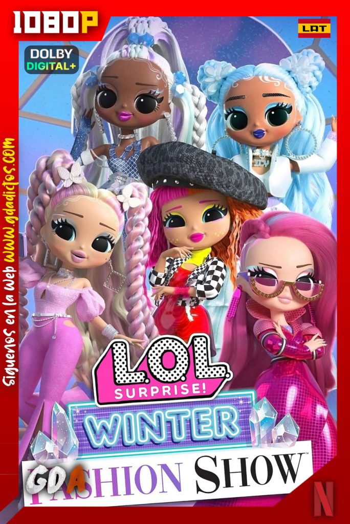 LOL Surprise Desfile De Invierno (2022) NF WEB-DL 1080p [Lat – Ing – Por – Cas]