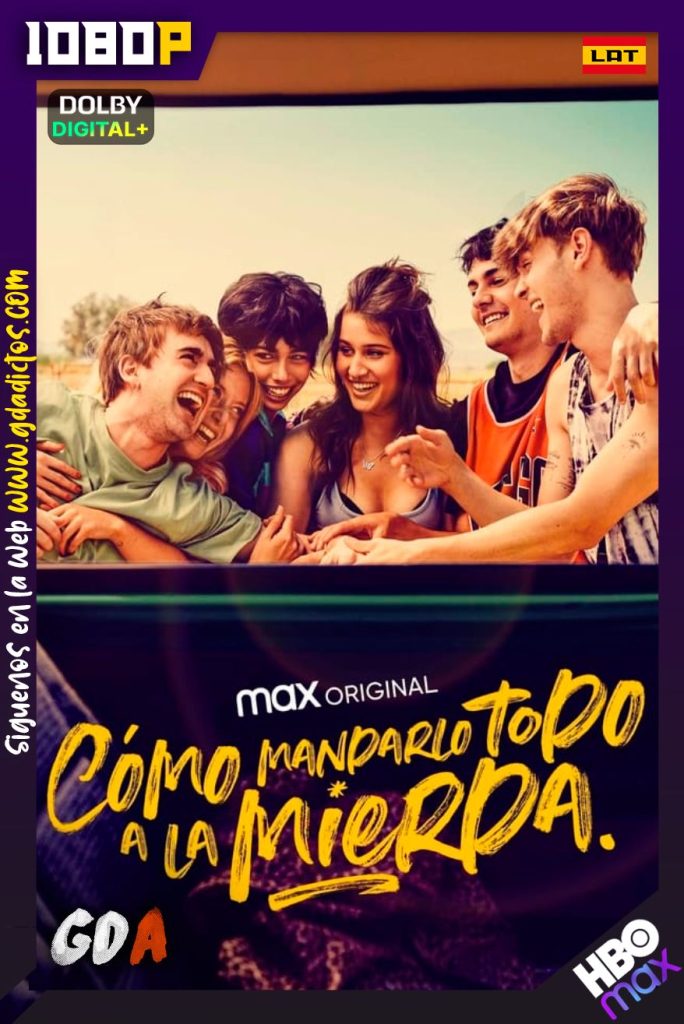 Como Mandarlo Todo a la Mierda (2022) HMAX WEB-DL 1080p Latino #1Temporada [06/06]
