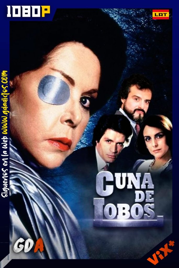 Cuna de Lobos (1986) ViX 1080p [Lat] #1Temporada [85/85]