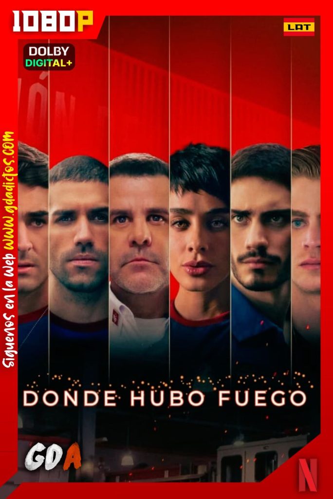 Donde Hubo Fuego (2022) NF WEB-DL 1080p Latino-Inglés-Portugués #1Temporada [39/39]