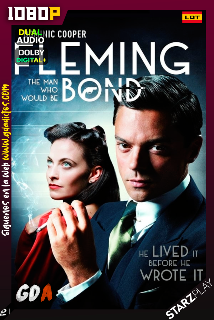 Fleming El Hombre Que Sería Bond (2014) STARZ WEB-DL 1080p Latino – Inglés #1Temporada
