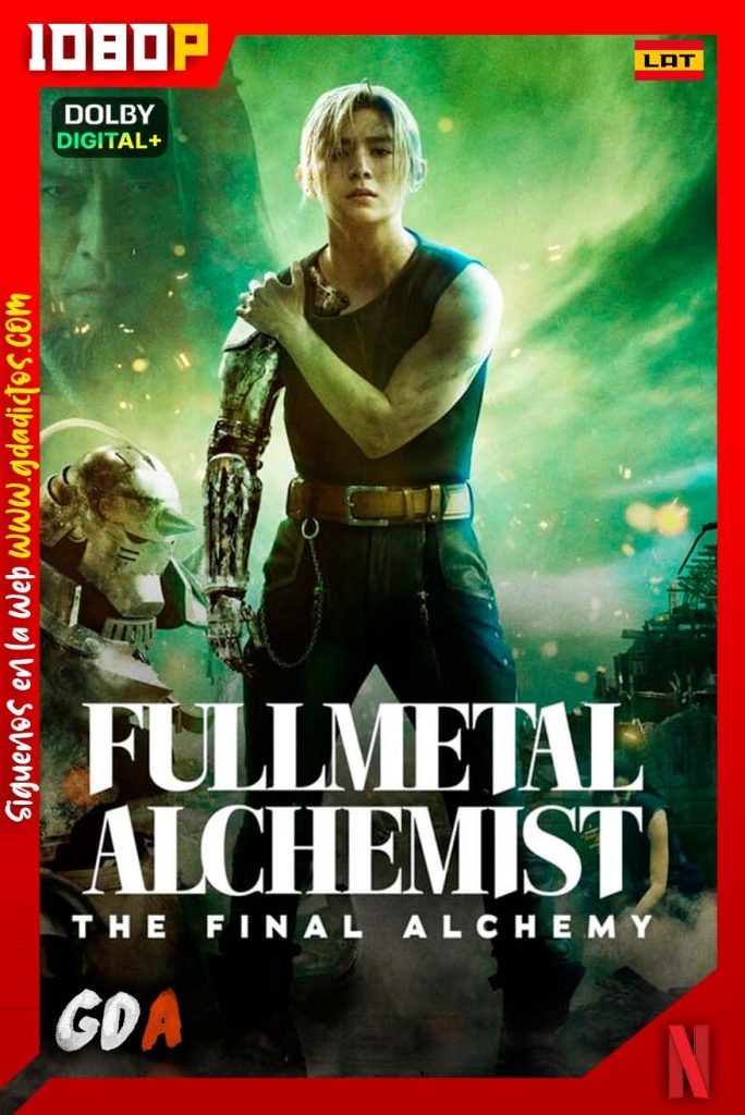 Fullmetal Alchemist La Alquimia Final (2022) NF WEB-DL 1080p [Lat – Ing – Por – Cas – Jap]