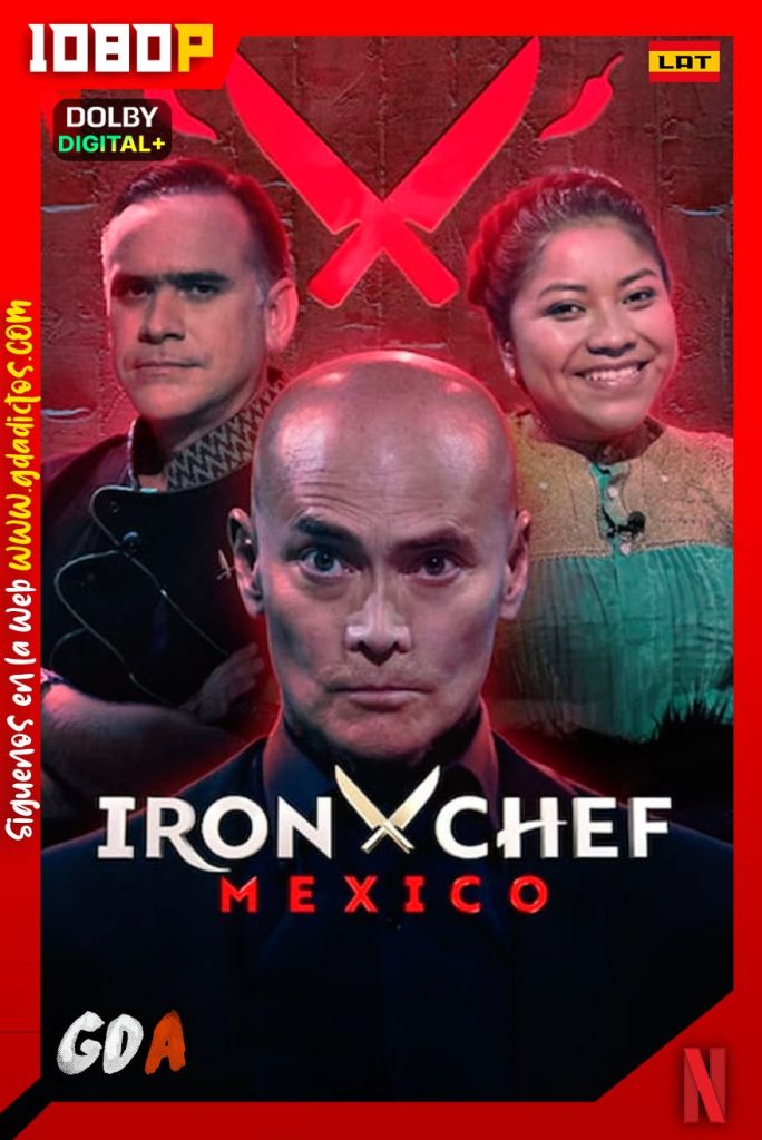 Iron Chef: México (2022) NF WEB-DL 1080p Latino-Inglés-Portugués #1Temporada [08/08]