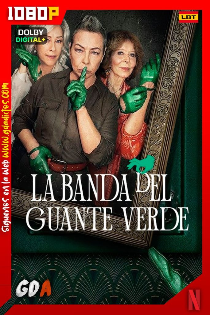 La Banda del Guante verde (2022) NF WEB-DL 1080p [Lat-Ing-Cas-Por-Pol] #1Temporada [08/08]