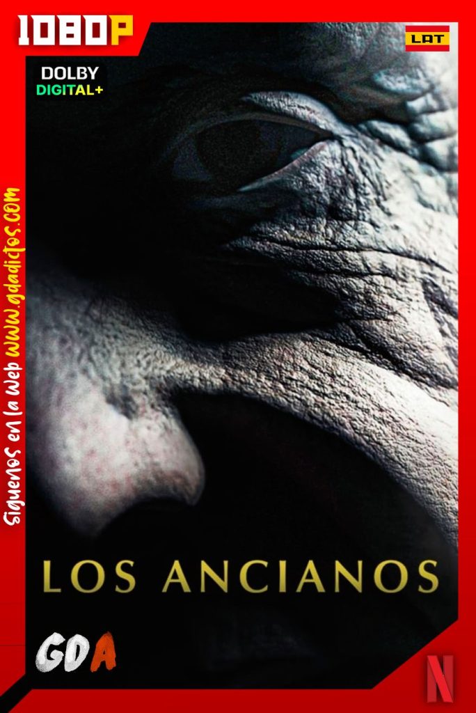 Los Ancianos (2022) NF WEB-DL 1080p Latino-Inglés-Castellano-Portugués-Alemán
