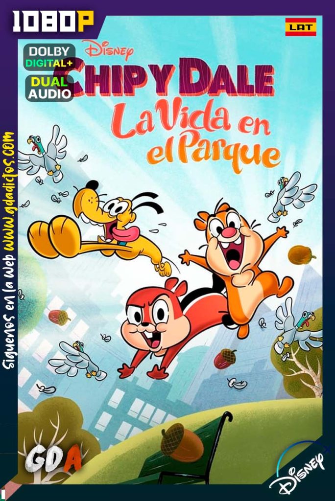 Chip y Dale La vida en el parque (2021) DSNP 1080p Latino – Inglés #1Temporada [12/??]