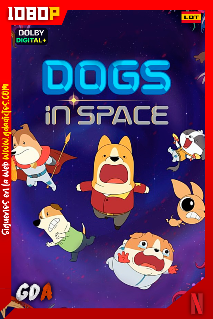Perros espaciales (2021) NF WEB-DL 1080p Latino – Inglés – Castellano – Portugués #2Temporadas