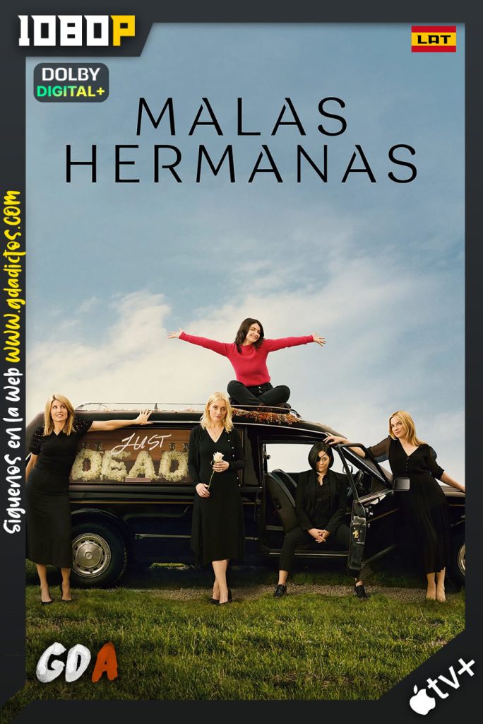 Malas Hermanas (2022) ATVP WEB-DL 1080p [Lat – Ing – Por – Cas] #1Temporada [10/10]