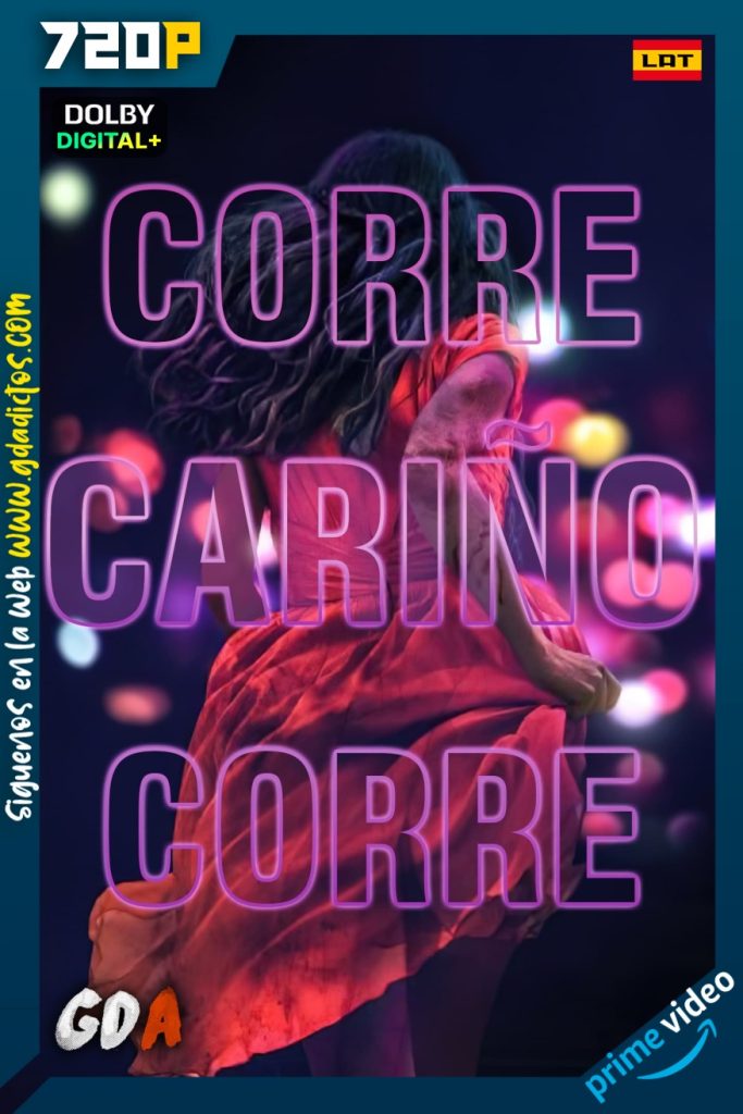 Corre, Cariño (2022) AMZN WEB-DL 720p Latino-Castellano-Inglés-Portugués