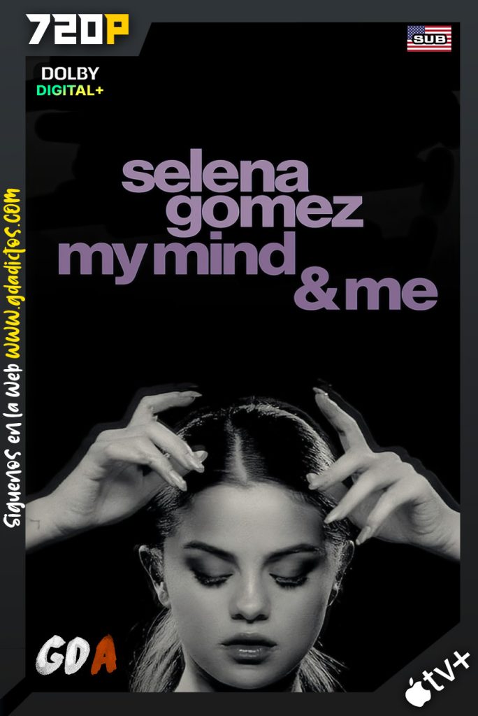 Selena Gomez My Mind & Me (2022) ATVP WEB-DL 720p Inglés Subtitulado