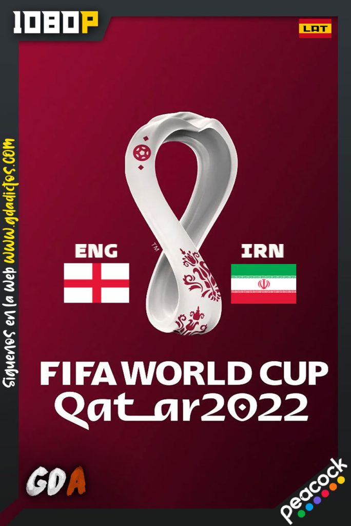 World Cup 2022 Inglaterra VS Irán (2022) PCOCK WEB-DL 1080p Latino