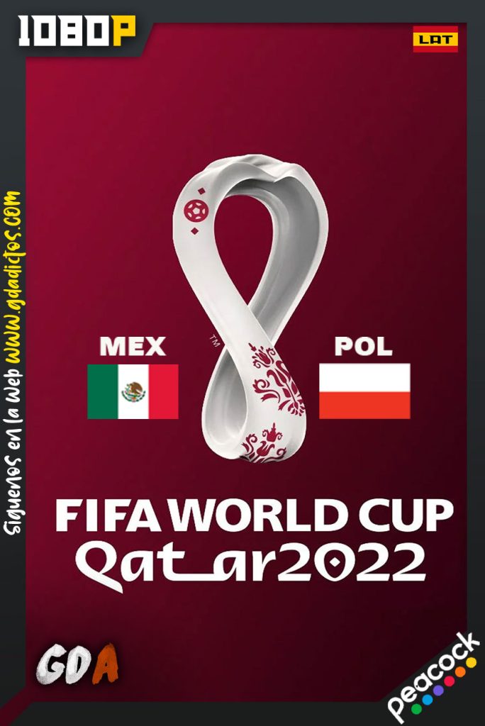 World Cup 2022 México Vs Polonia (2022) PCOCK WEB-DL 1080p Latino