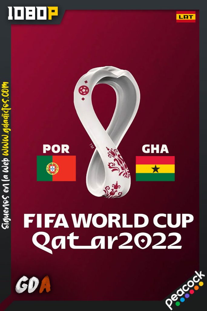 World Cup 2022 Portugal Vs Ghana (2022) PCOCK WEB-DL 1080p Latino