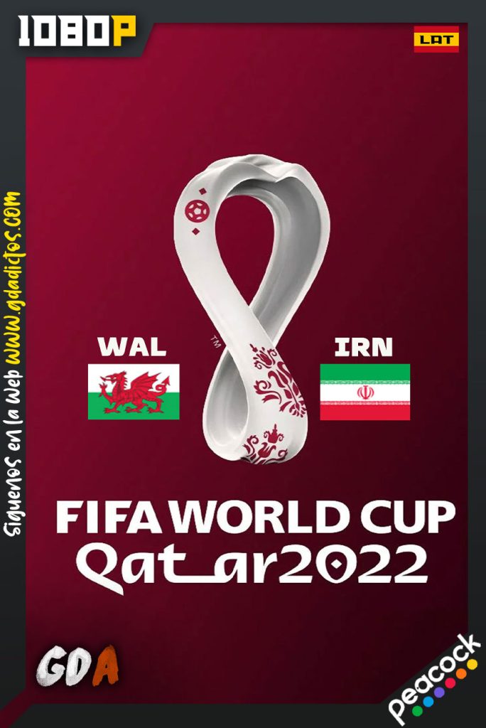 World Cup 2022 Gales Vs Irán (2022) PCOCK WEB-DL 1080p Latino