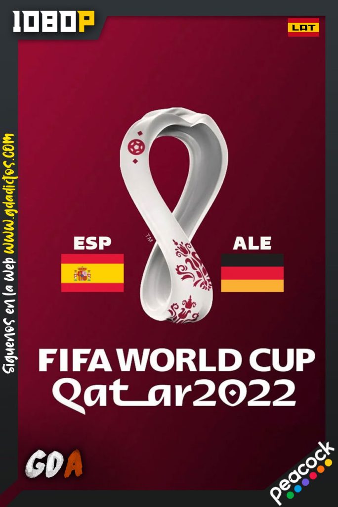 World Cup 2022 España Vs Alemania (2022) PCOCK WEB-DL 1080p Latino