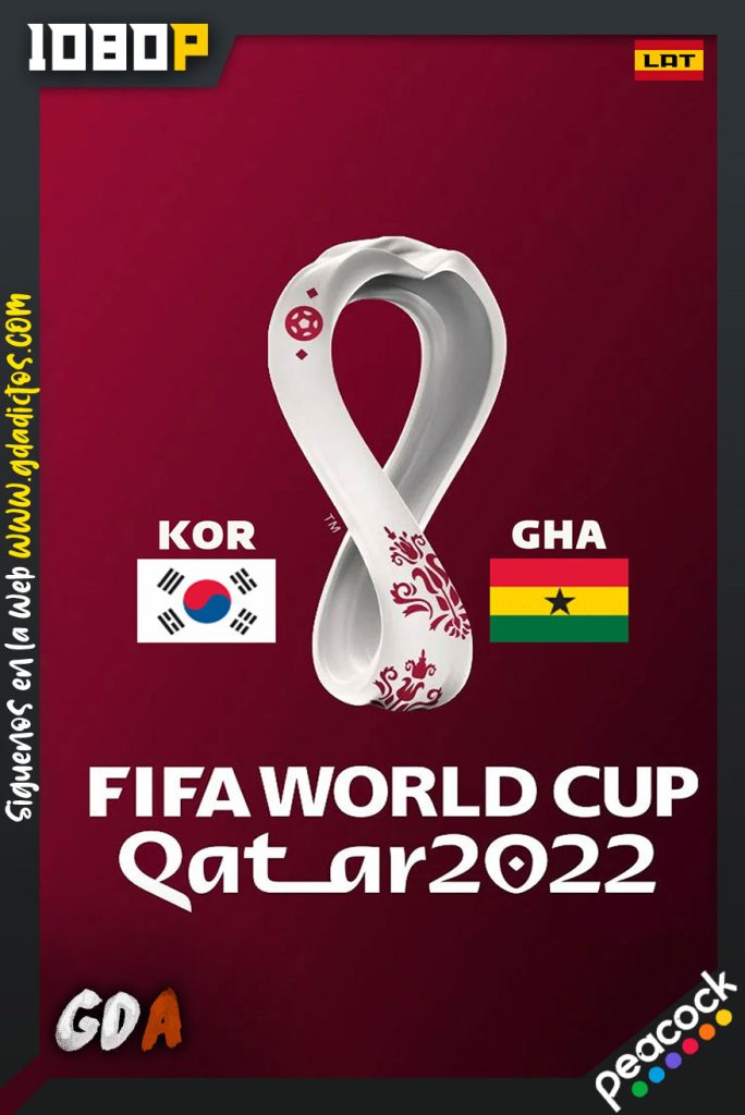 World Cup 2022 Corea del Sur Vs Ghana (2022) PCOCK WEB-DL 1080p Latino