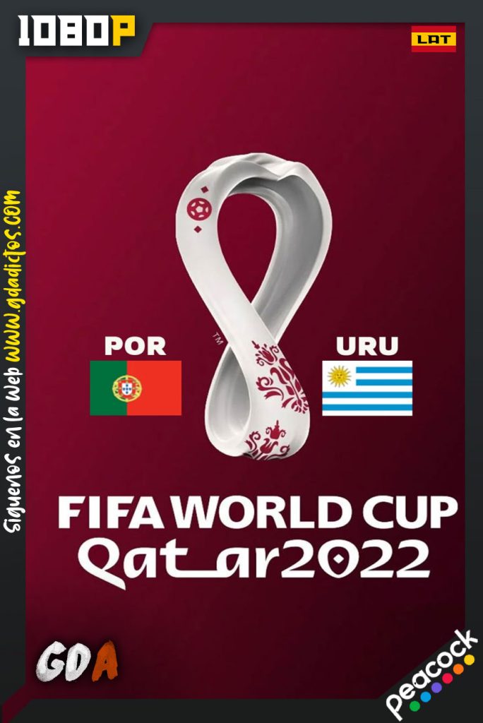 World Cup 2022 Portugal Vs Uruguay (2022) PCOCK WEB-DL 1080p Latino