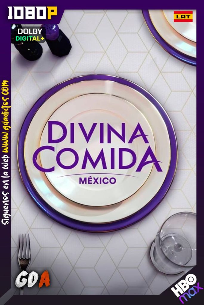 Divina Comida México (2022) HMAX WEB-DL 1080p Latino #1Temporada [16/16]