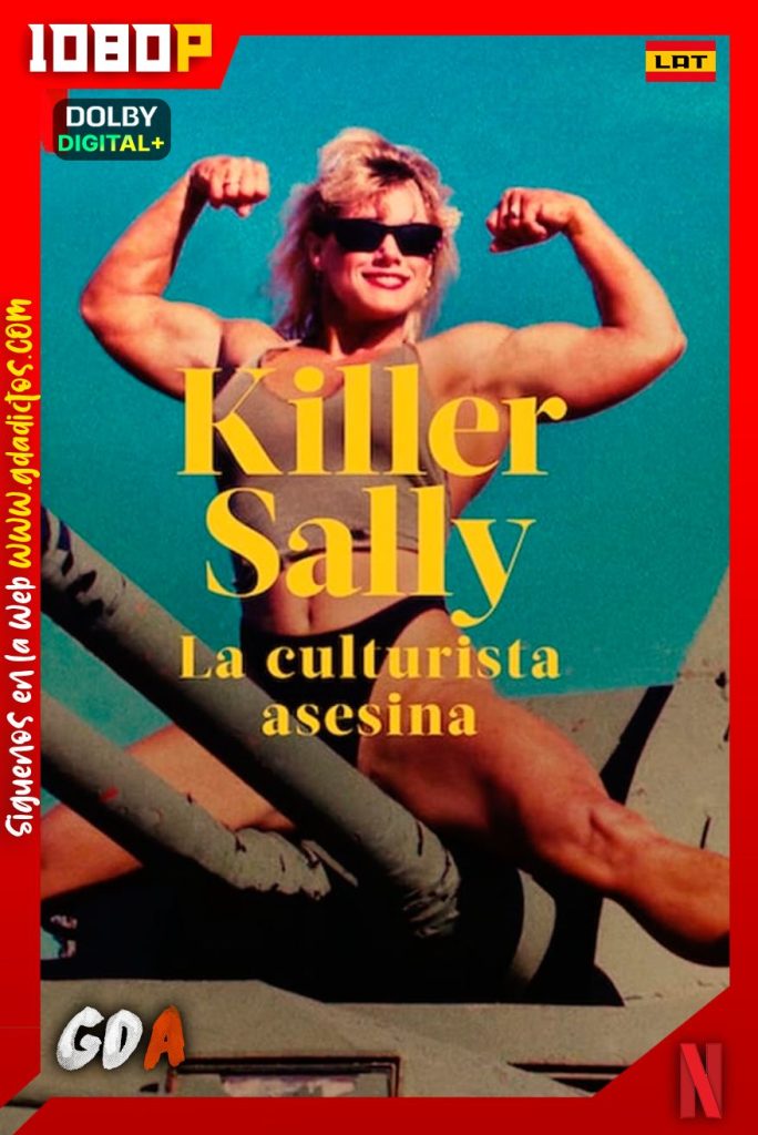 Killer Sally: La Fisicoculturista Asesina (2022) NF WEB-DL 1080p [Lat-Ing-Cas-Por] #1Temporada [03/03]