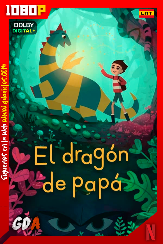 El Dragón de Papá (2022) NF WEB-DL 1080p [Lat – Ing – Cast -Por]