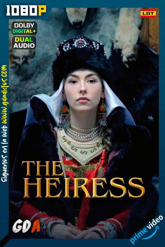 La Heredera (2018) AMZN WEB-DL 1080p Latino – Ruso #1Temporada