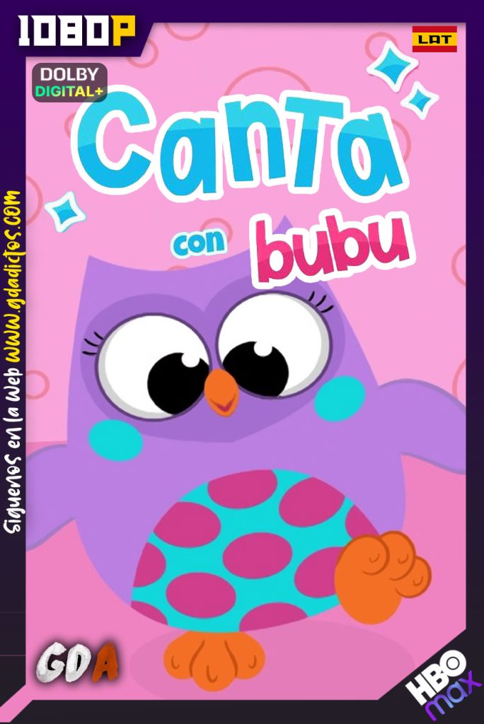 Canta con Bubu (2022) HMAX WEB-DL 1080p Latino #Temporada1 [10/10]