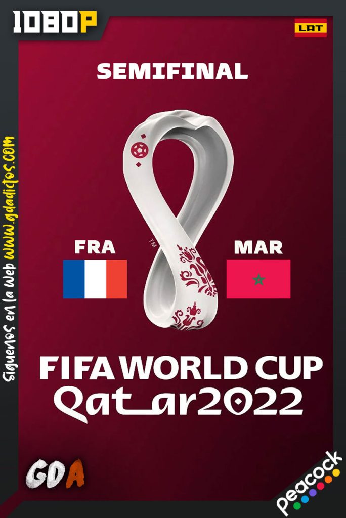World Cup 2022 Semis Francia Vs Marruecos (2022) PCOCK WEB-DL 1080p Latino