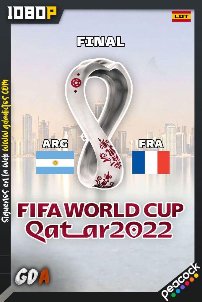 World Cup 2022 FINAL Argentina Vs Francia (2022) PCOCK WEB-DL 1080p Latino