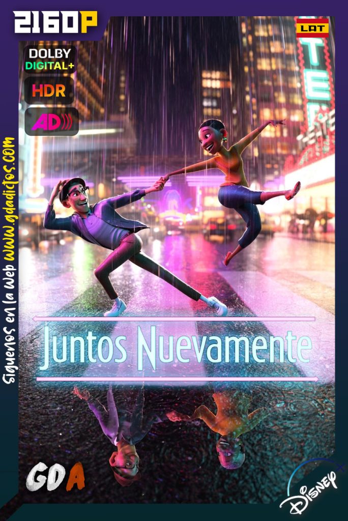 Juntos Nuevamente (2021) DSNP WEB-DL 2160p HDR [Lat-Ing-IngAD-Cas-Por]