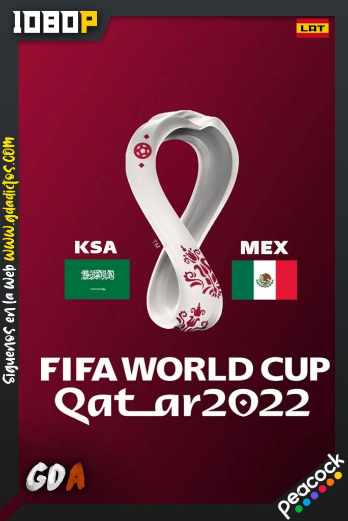 World Cup 2022 Arabia Saudita Vs México (2022) PCOCK WEB-DL 1080p Latino