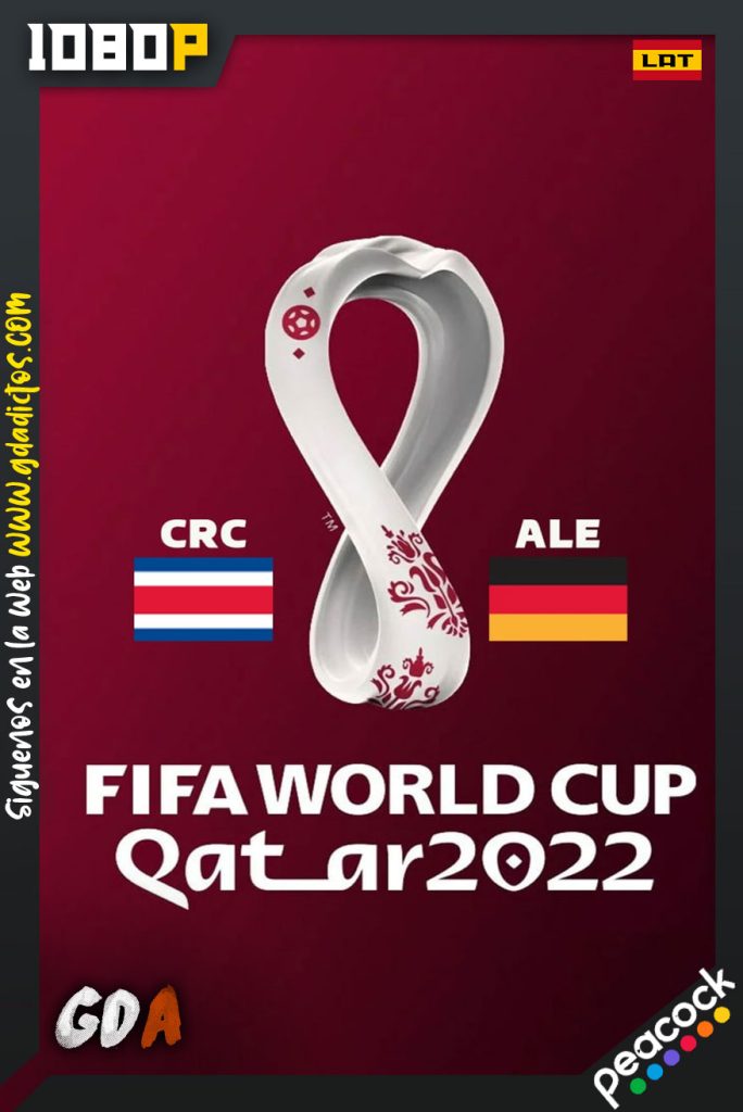 World Cup 2022 Costa Rica Vs Alemania (2022) PCOCK WEB-DL 1080p Latino