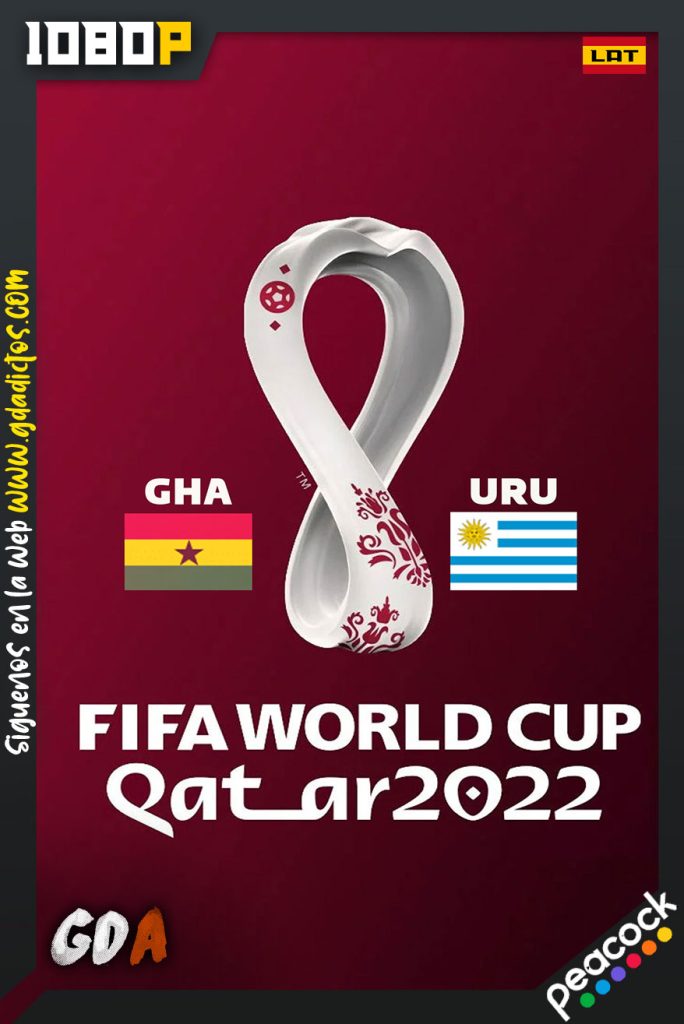 World Cup 2022 Ghana Vs Uruguay (2022) PCOCK WEB-DL 1080p Latino
