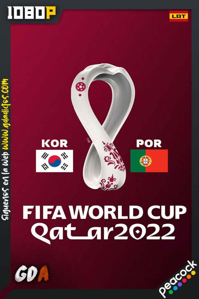 World Cup 2022 Corea del Sur Vs Portugal (2022) PCOCK WEB-DL 1080p Latino