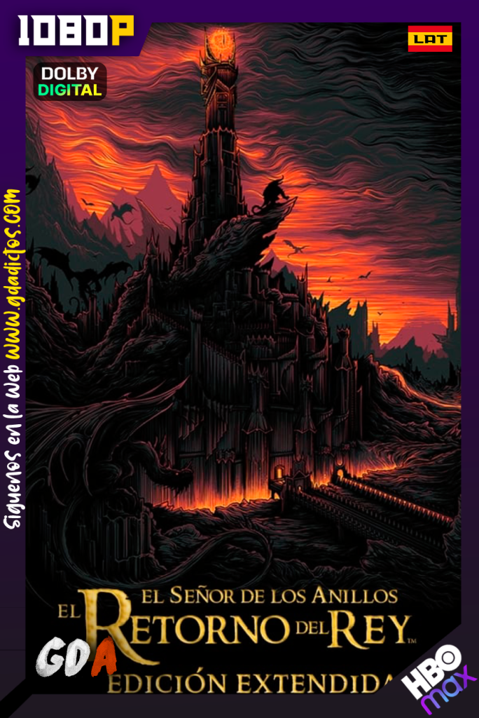 The Lord of the Rings- El Retorno del Rey (2003) (Extended Edition) HMAX WEB-DL 1080p [Lat – Ing – Por]