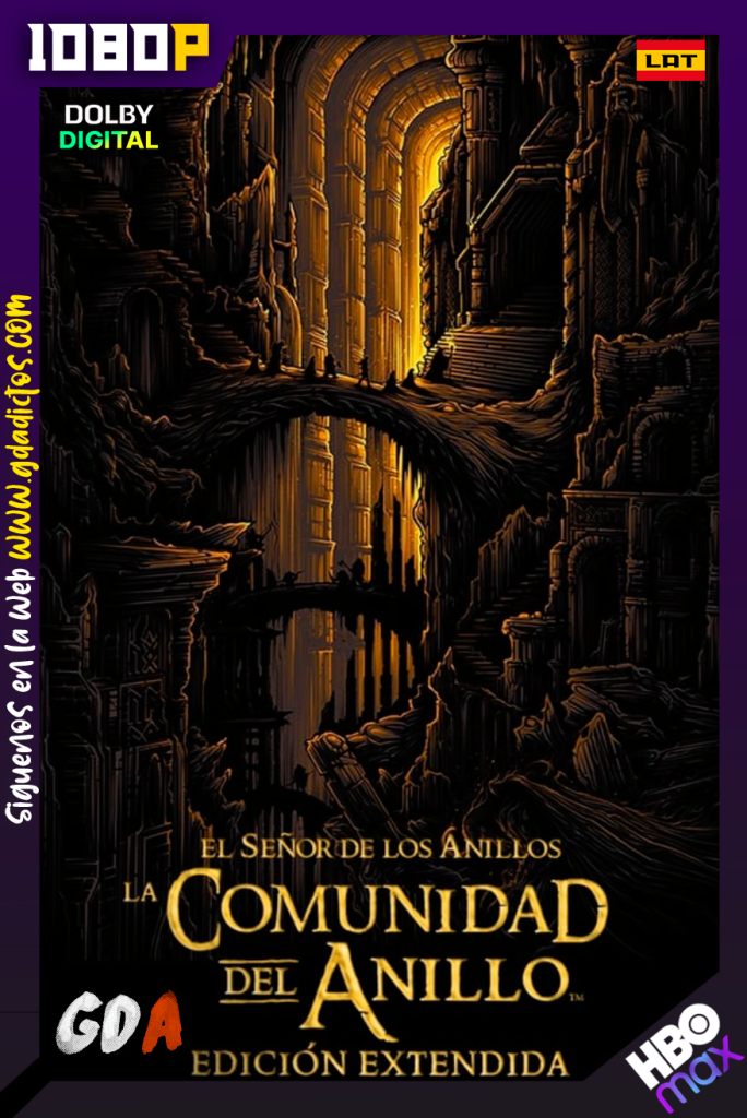 The Lord of the Rings- La Comunidad del Anillo (2001) (Extended Edition) HMAX WEB-DL 1080p [Lat – Ing – Por]