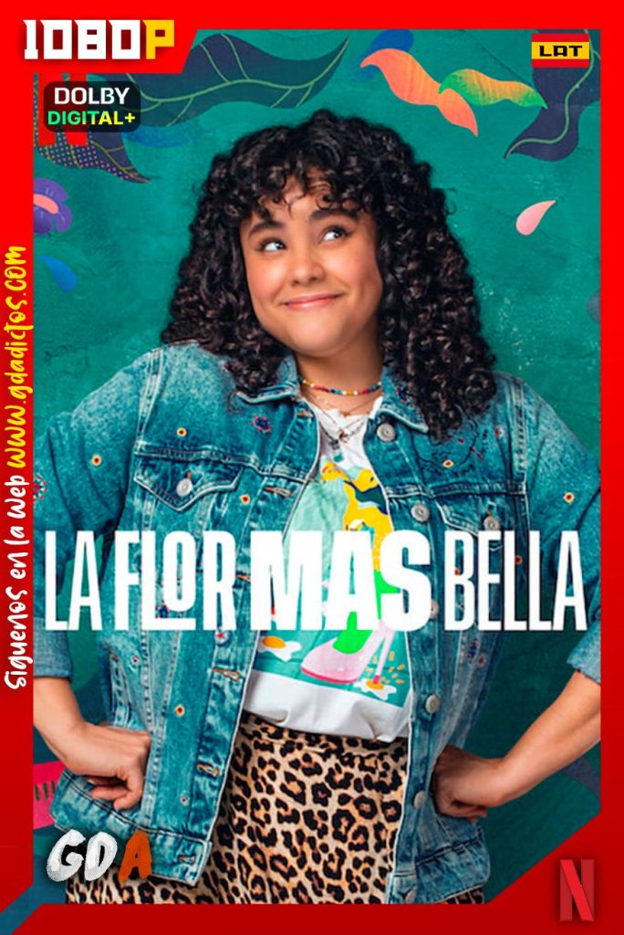 La Flor Más Bella (2022) NF WEB-DL 1080p [Lat-Ing-Por] #1Temporada [10/10]