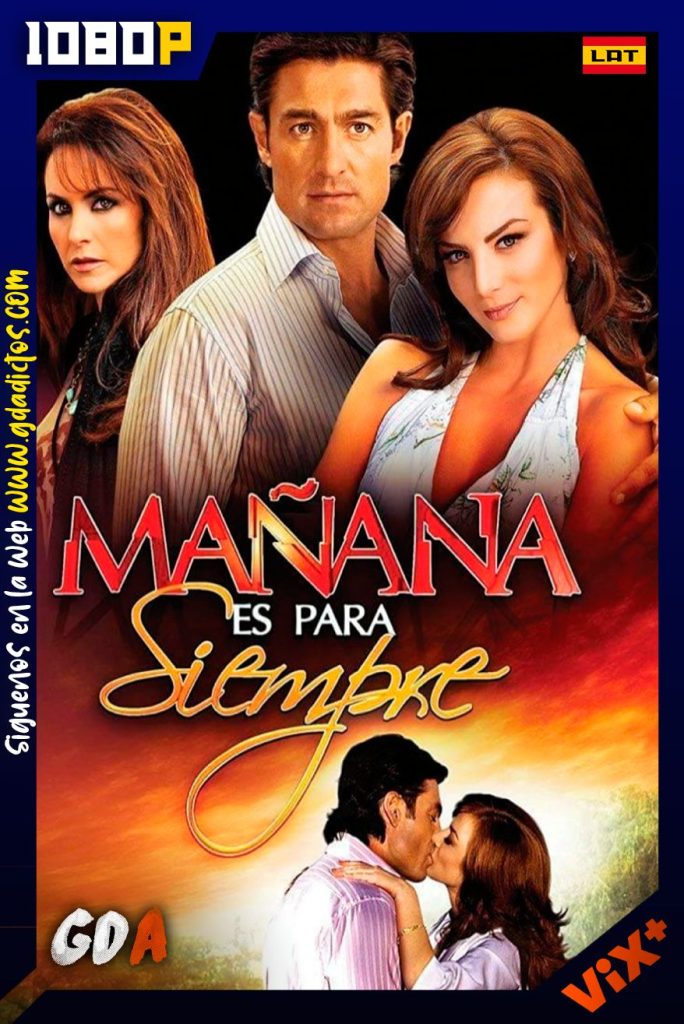 Mañana Es Para Siempre (2008) ViX WEB-DL 1080p Latino