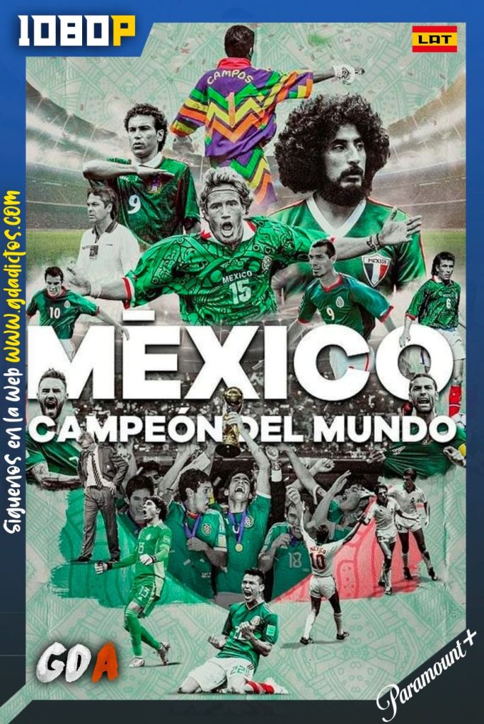 México Campeón del Mundo (2022) PMNT WEB-DL 1080p Latino #1Temporada [05/05]
