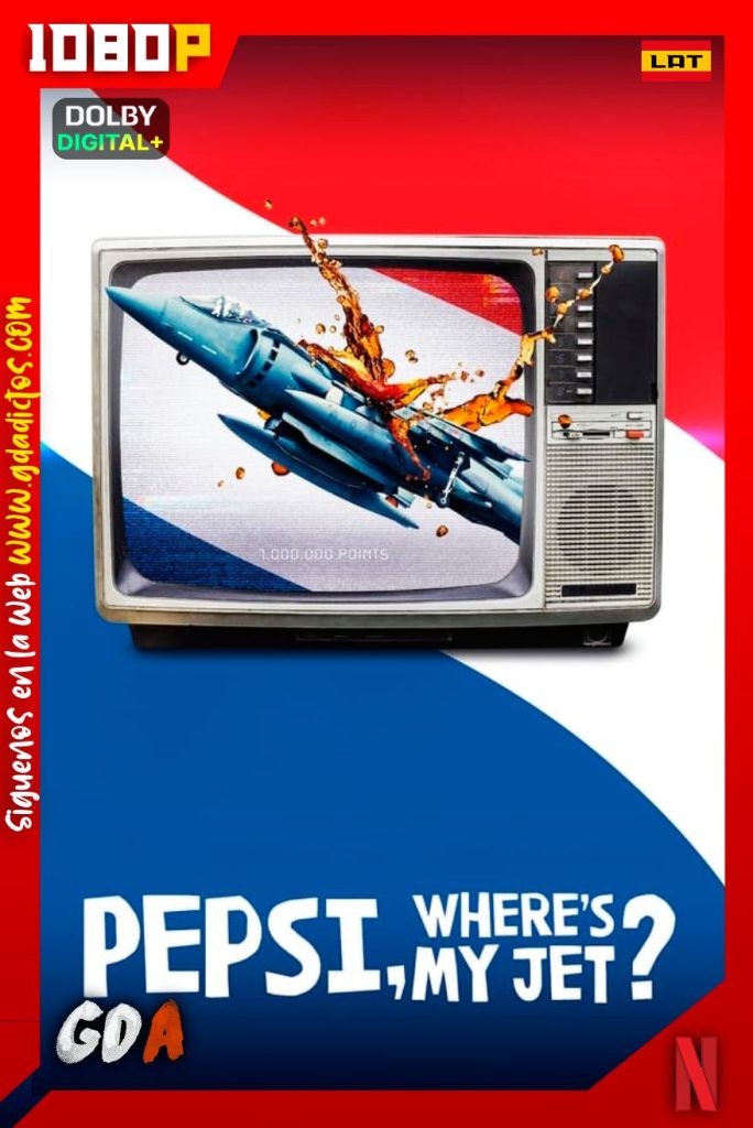 Pepsi, ¿dónde está mi avión? (2022) NF WEB-DL 1080p [Lat-Ing-Cas-Por] #1Temporada [04/04]