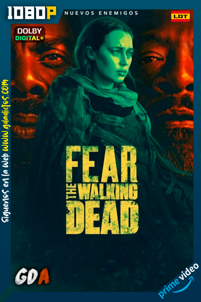 Fear the Walking Dead (2015) AMZN WEB-DL 1080p [Lat – Ing – Cas – Por] #Temporada7