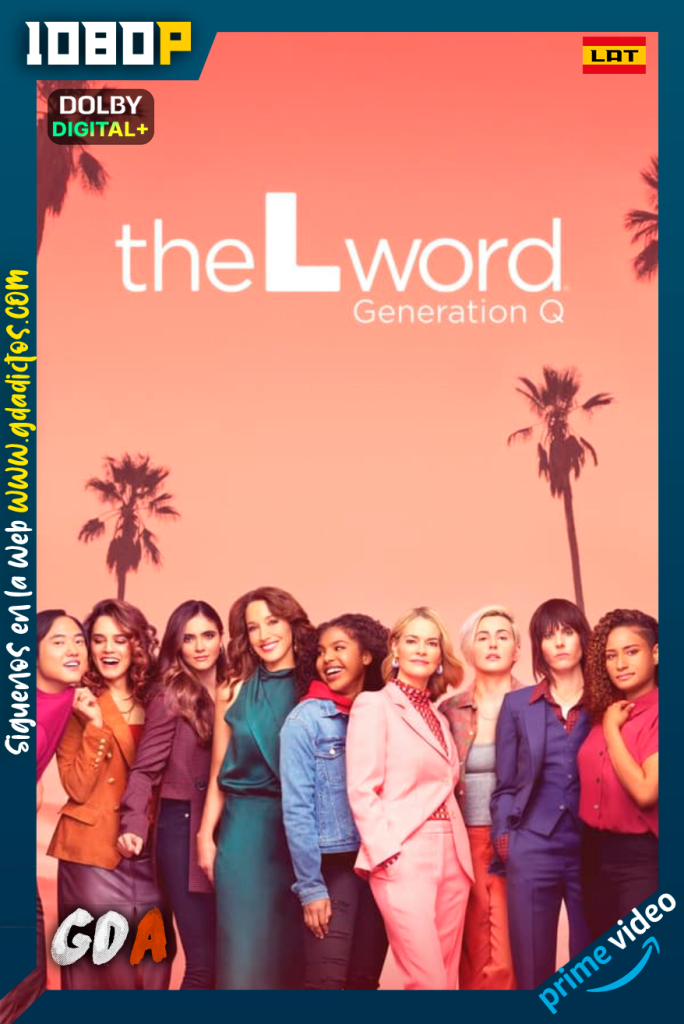 The L Word: Generation Q (2019) AMZN WEB-DL 1080p [Lat – Ing- Por] #1Temporada