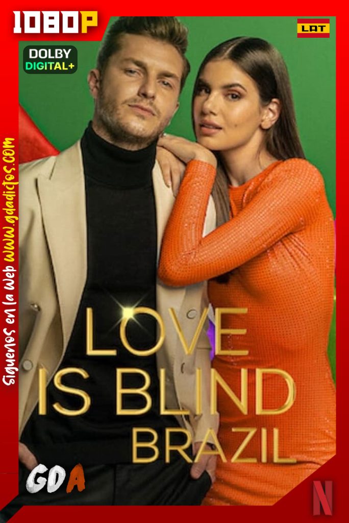 El Amor es Ciego Brasil (2021) NF WEB-DL 1080p [Lat-Ing-Por] #Temporada1 [10/10]