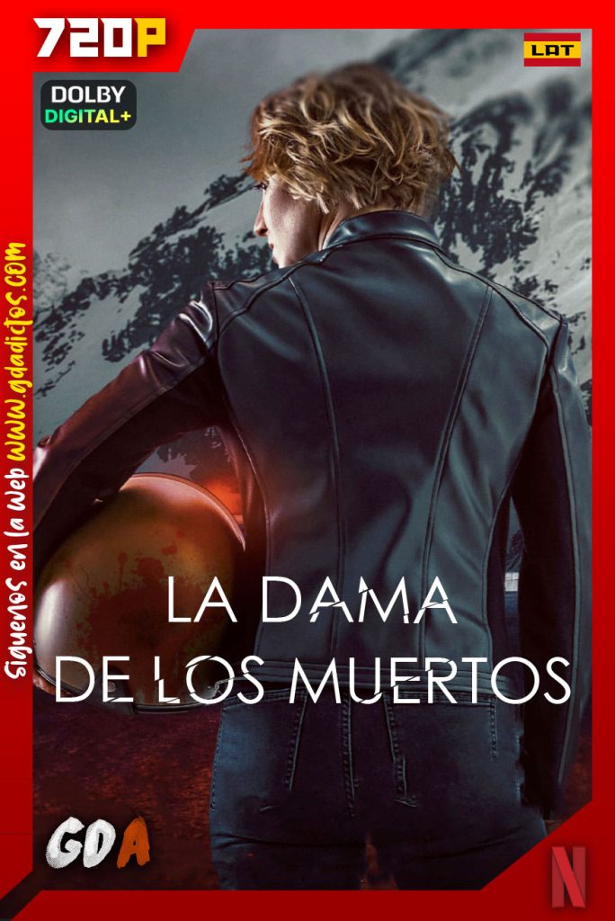 La Dama De Los Muertos (2022) NF WEB-DL 720p [Lat-Ing-Cas-Por-Ale] #Temporada1 [06/06]