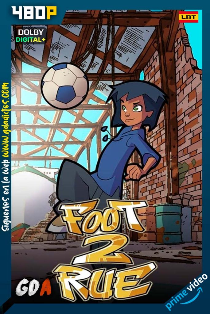 Fútbol callejero (2005) AMZN WEB-DL 480p Latino #3Temporadas [78/78]