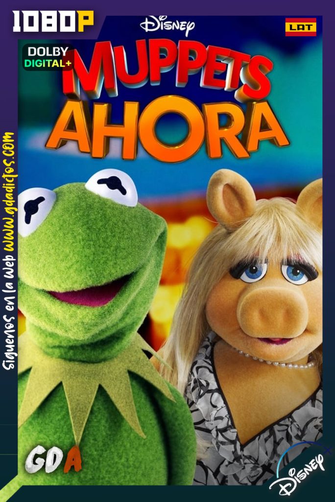 Muppets Ahora (2020) DSNP WEB-DL 1080p Latino-Inglés #Temporada1 [06/06]