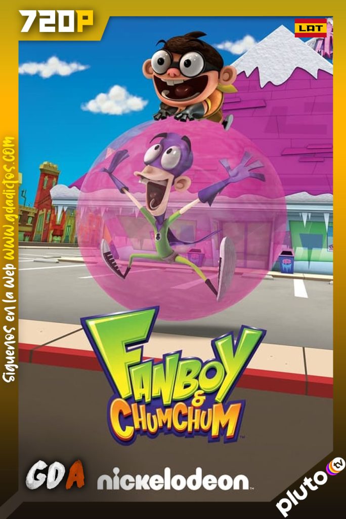 Fan Boy & Chum Chum (2009) PlutoTV WEB-DL 720p Latino #2Temporadas