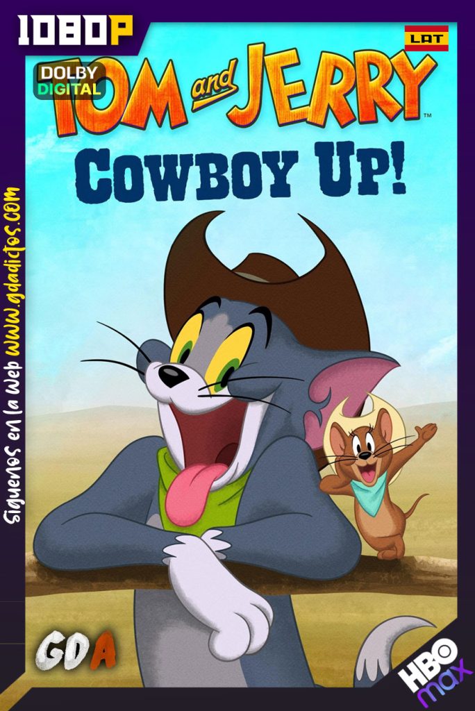 Tom y Jerry Arriba vaquero (2022) HMAX WEB-DL 1080p [Lat-Ing-Por]