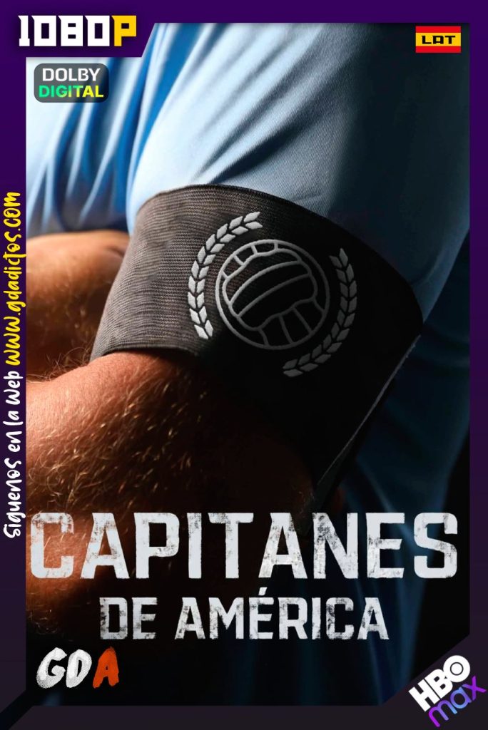 Capitanes de América (2022) HMAX WEB-DL 1080p [Lat-Por] #1Temporada [04/04]