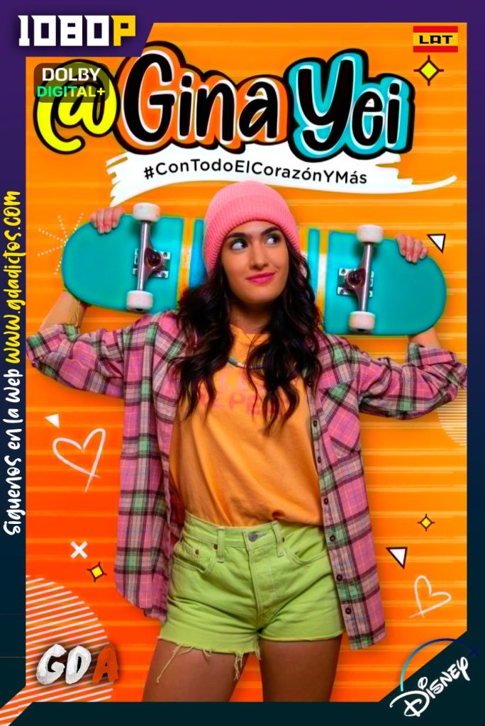 @Gina Yei: #ConTodoElCorazónYMáDNSP WEB-DL 1080p [Lat-Por] #1Temporada [12/12]s (2023)